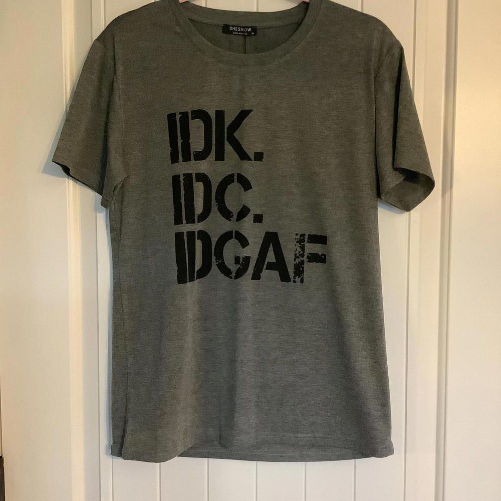 NWT Sheshow Graphic Tee - IDK. DC. IDGAF. -‎ Casual Grey Shirt